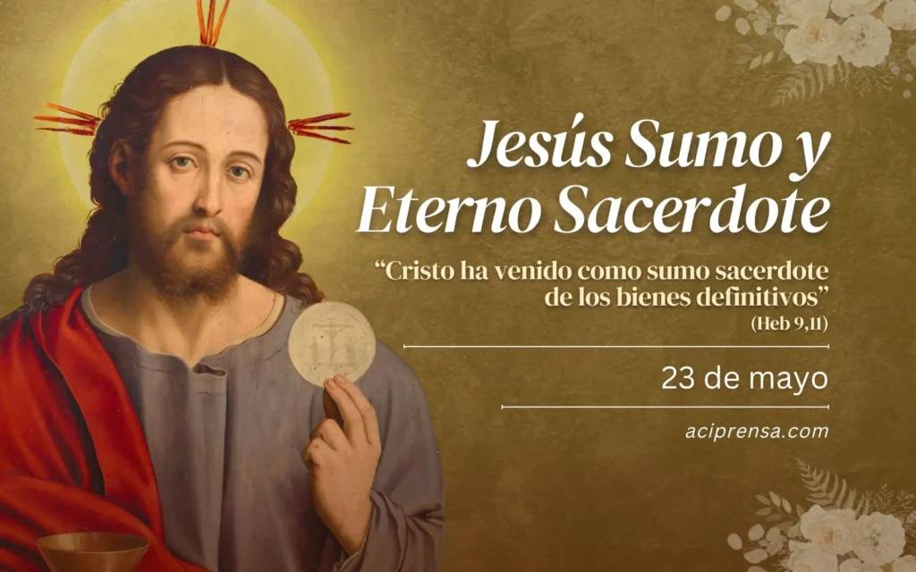 fiesta de jesucristo sumo y eterno sacerdote celebracion hoy