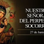 Fiesta de Nuestra Señora del Perpetuo Socorro - 27 de Junio