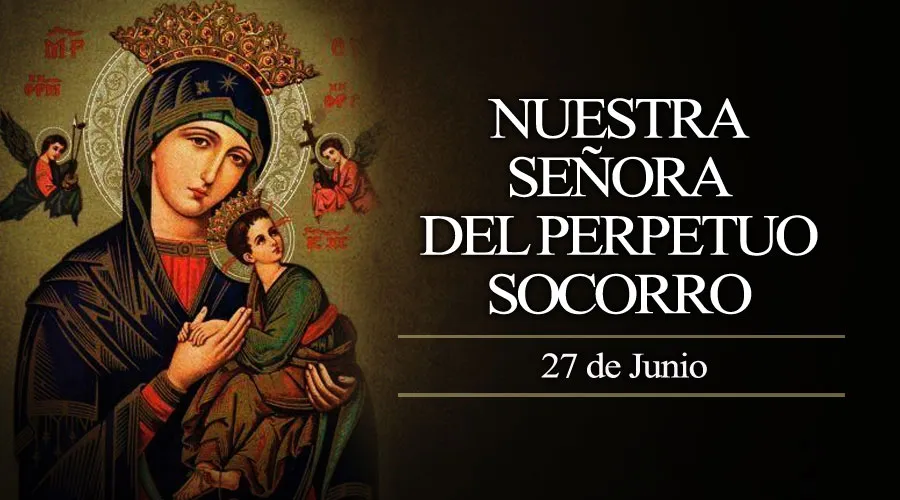 fiesta de nuestra senora del perpetuo socorro 27 de junio