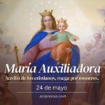 Hoy Celebramos a María Auxiliadora - Nuestra Ayuda en Dificultades