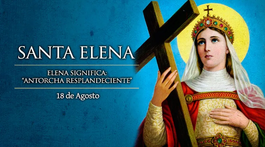 hoy celebramos a santa elena poderosa intercesora de perdidas
