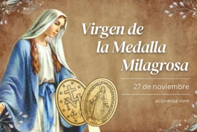 hoy se celebra a la virgen de la medalla milagrosa