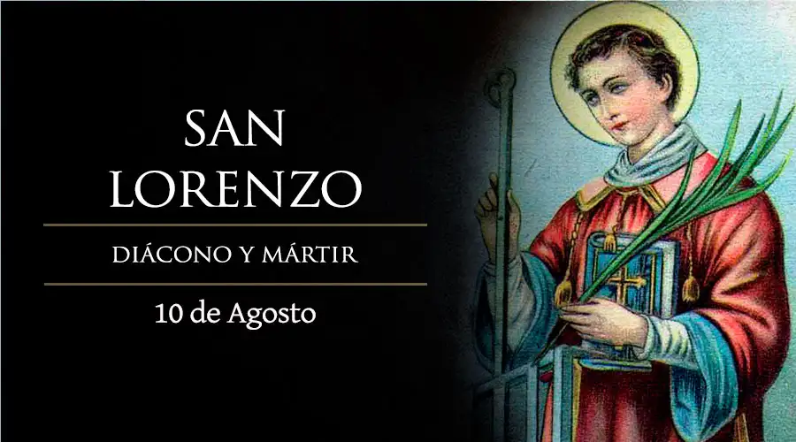 hoy se celebra a san lorenzo martir patrono de diaconos