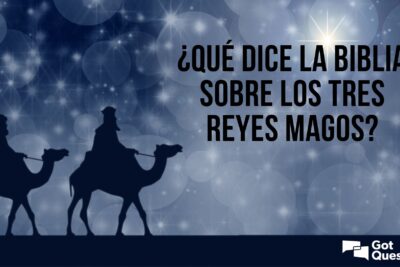 los reyes magos en la biblia quienes eran y significado