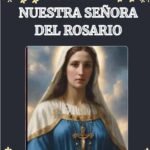 Novena a Nuestra Señora del Rosario - Oraciones y Guía Completa