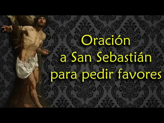 oracion a san sebastian para pedir favores y milagros
