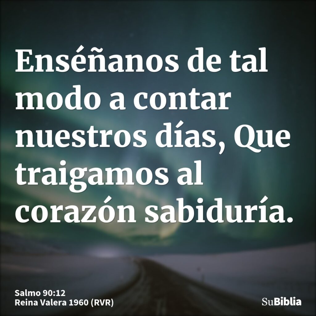 salmo 90 y su explicacion ensenanza para contar nuestros dias