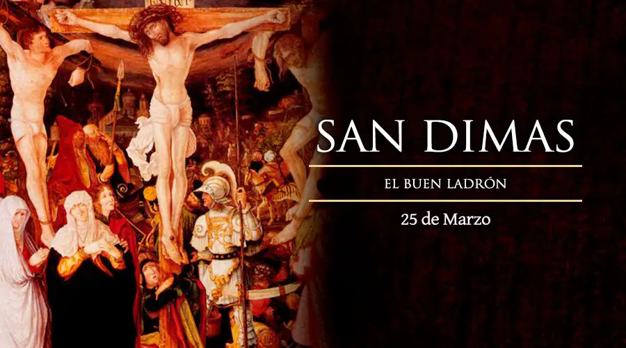 san dimas el ladron arrepentido recordado cada 25 de marzo