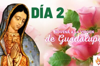 segundo dia de la novena a la virgen de guadalupe oraciones