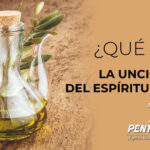 Cómo Saber si Tengo la Unción del Espíritu Santo