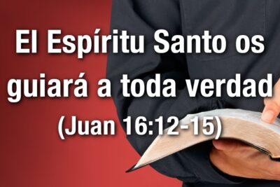 el espiritu santo te guiara a toda verdad entendiendo su papel en la vida del creyente