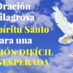 La Poderosa Oración al Espíritu Santo para Peticiones Difíciles y Desesperadas
