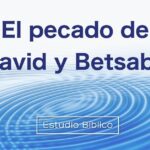 Historia de David y Betsabé - Análisis y Significado Bíblico