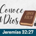 Jeremías 32:27 - Dios de Toda Carne: Significado Bíblico