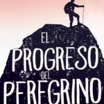 ¿Qué es El Progreso del Peregrino? - Bunyan