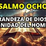 Descubre la Belleza y el Poder del Salmo 8: Alabanza a la Grandeza de Dios