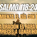 El Significado Profundo del Salmo 118:24: Un Mensaje de Esperanza