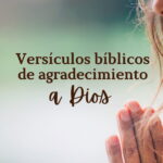 Textos Bíblicos para Dar Gracias por las Bendiciones Recibidas